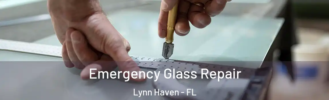 Emergency Glass Repair Lynn Haven - FL