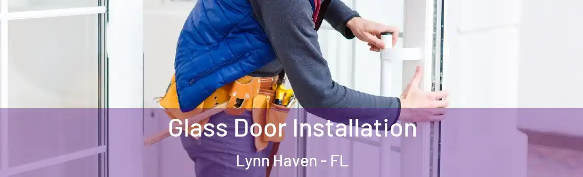 Glass Door Installation Lynn Haven - FL