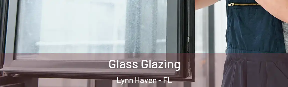 Glass Glazing Lynn Haven - FL